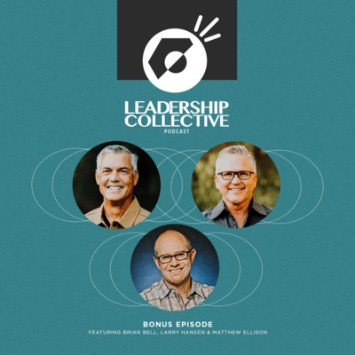 Unreached People Groups Bonus Episode | Brian Bell, Larry Hansen & Matthew Ellison